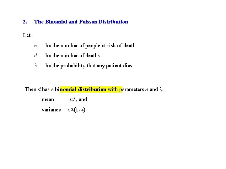 2. The Binomial and Poisson Distribution Let n be the number of people at