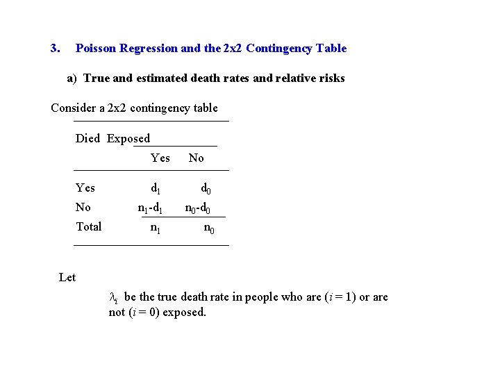 3. Poisson Regression and the 2 x 2 Contingency Table a) True and estimated