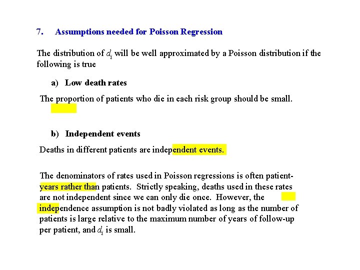 7. Assumptions needed for Poisson Regression The distribution of di will be well approximated