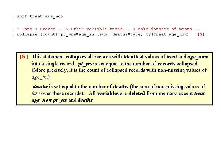 . sort treat age_now. * Data > Create. . . > Other variable-trans. .