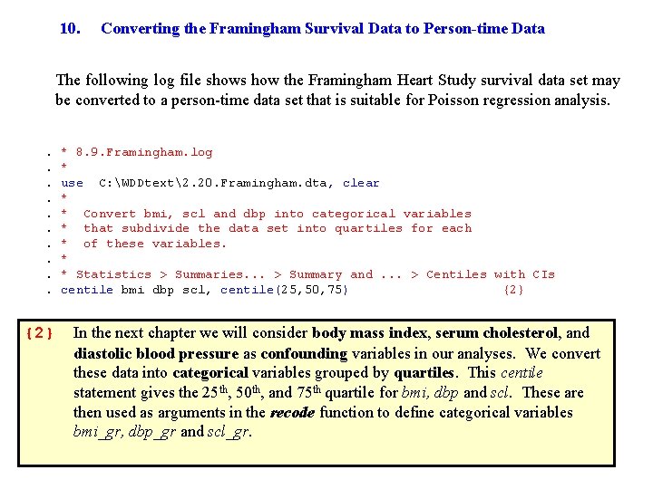 10. Converting the Framingham Survival Data to Person-time Data The following log file shows