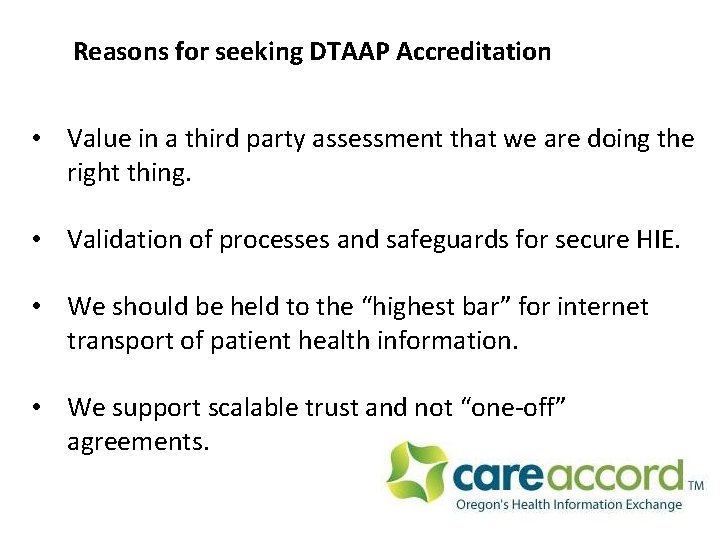 Reasons for seeking DTAAP Accreditation • Value in a third party assessment that we