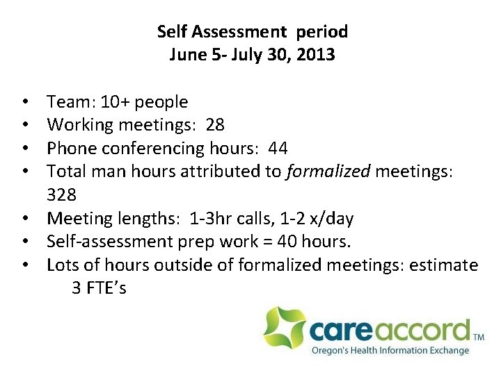 Self Assessment period June 5 - July 30, 2013 Team: 10+ people Working meetings: