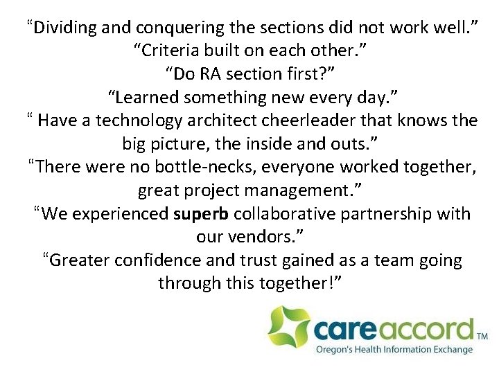 “Dividing and conquering the sections did not work well. ” “Criteria built on each