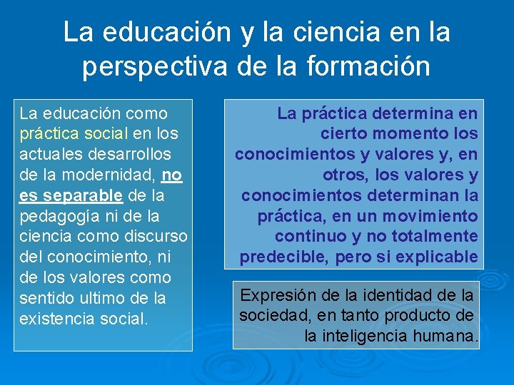 La educación y la ciencia en la perspectiva de la formación La educación como