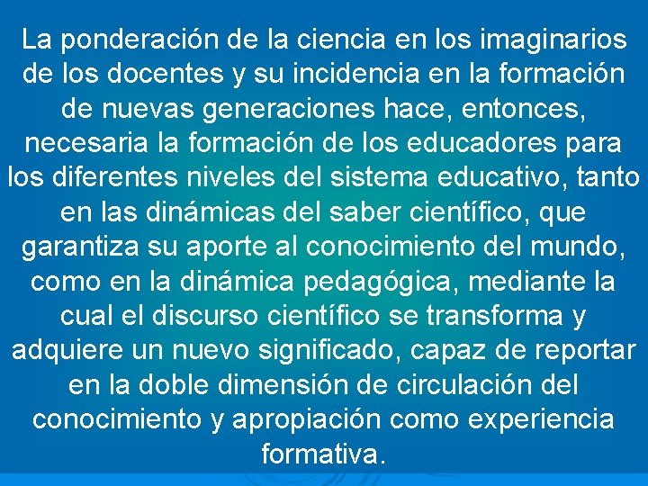 La ponderación de la ciencia en los imaginarios de los docentes y su incidencia