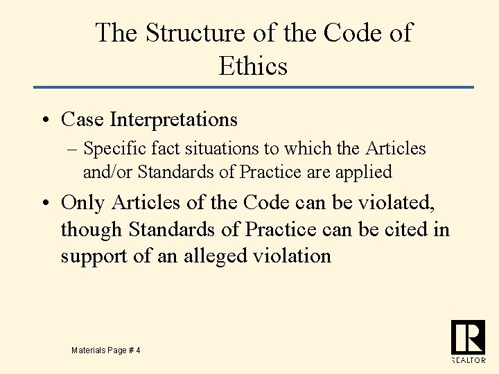 The Structure of the Code of Ethics • Case Interpretations – Specific fact situations