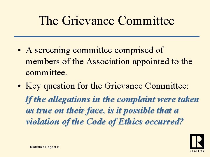 The Grievance Committee • A screening committee comprised of members of the Association appointed