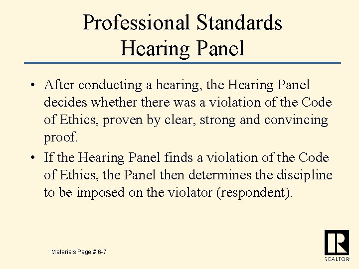 Professional Standards Hearing Panel • After conducting a hearing, the Hearing Panel decides whethere