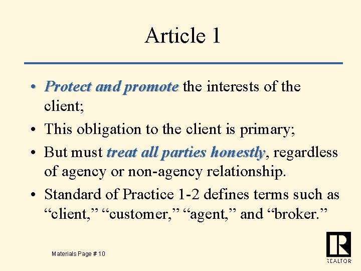 Article 1 • Protect and promote the interests of the client; • This obligation