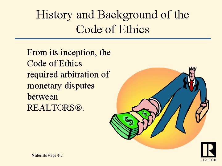 History and Background of the Code of Ethics From its inception, the Code of