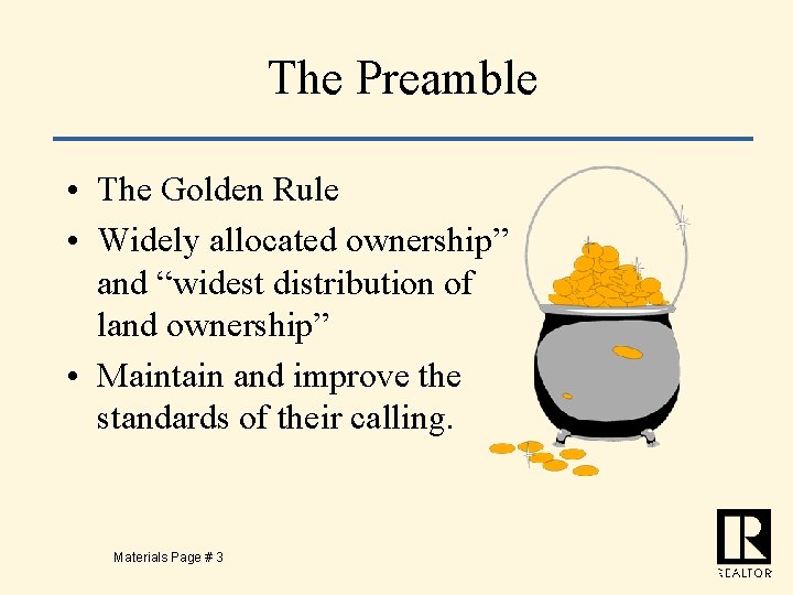 The Preamble • The Golden Rule • Widely allocated ownership” and “widest distribution of