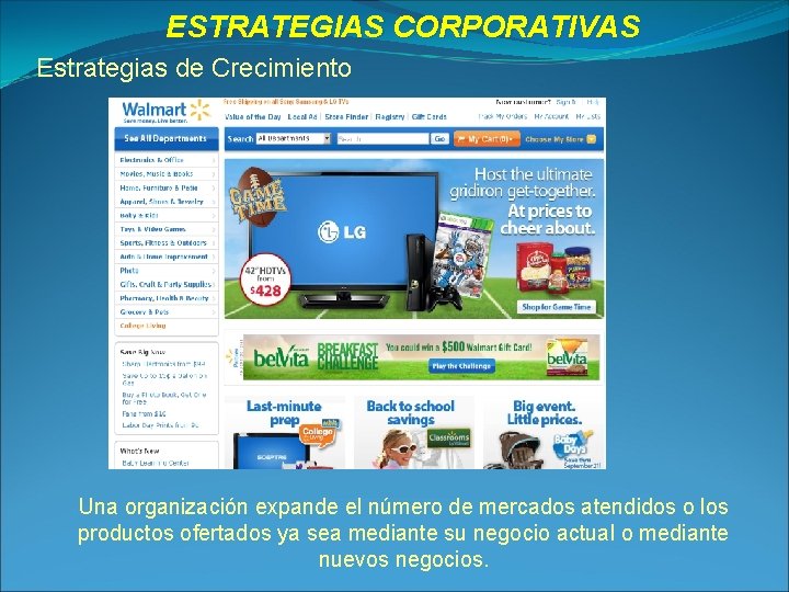 ESTRATEGIAS CORPORATIVAS Estrategias de Crecimiento Una organización expande el número de mercados atendidos o