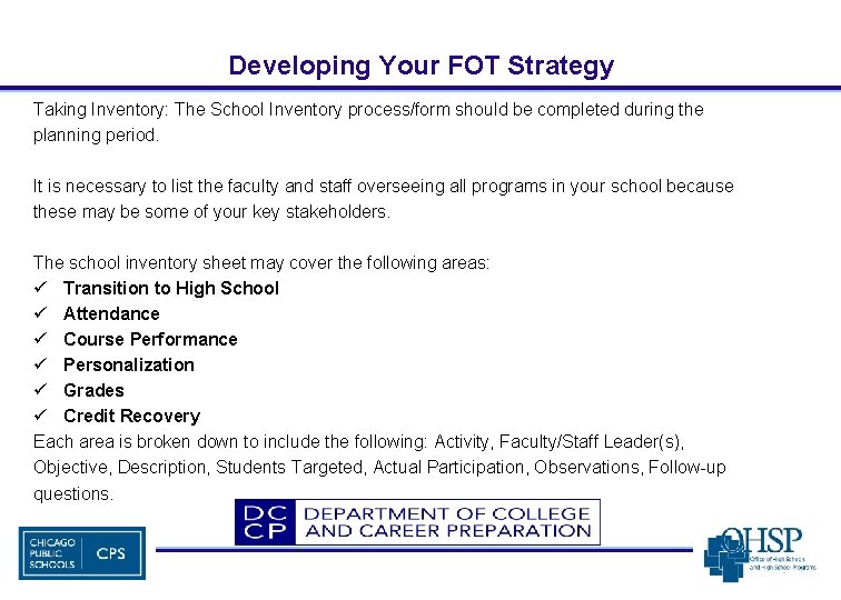 Developing Your FOT Strategy Taking Inventory: The School Inventory process/form should be completed during