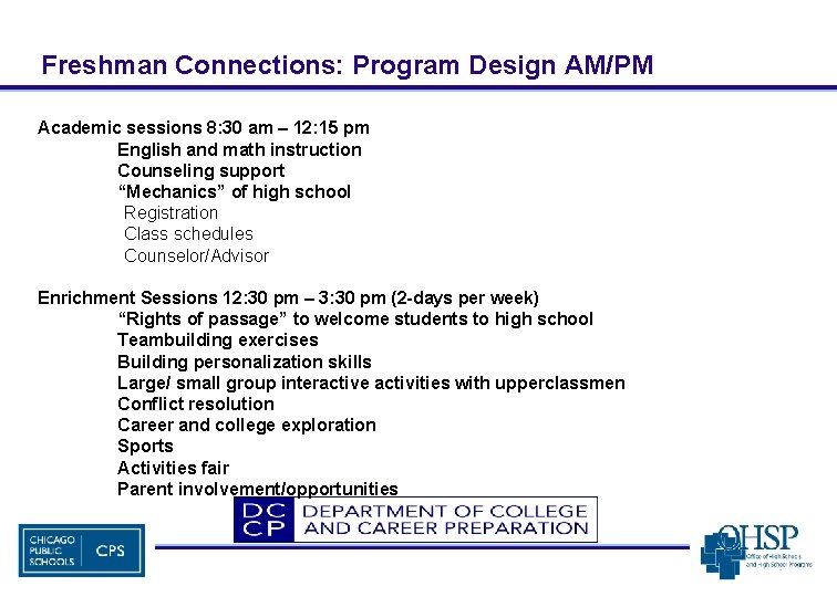 Freshman Connections: Program Design AM/PM Academic sessions 8: 30 am – 12: 15 pm