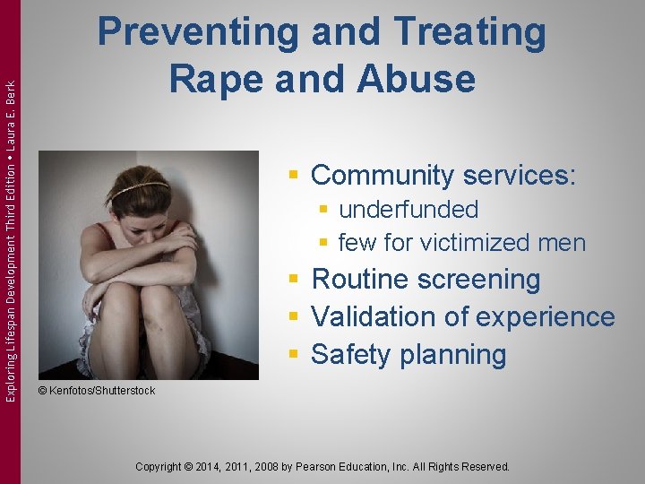 Exploring Lifespan Development Third Edition Laura E. Berk Preventing and Treating Rape and Abuse