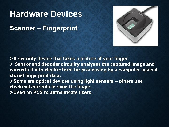 Hardware Devices Scanner – Fingerprint ØA security device that takes a picture of your