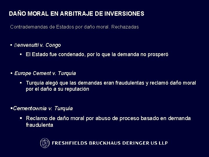 DAÑO MORAL EN ARBITRAJE DE INVERSIONES Contrademandas de Estados por daño moral. Rechazadas §
