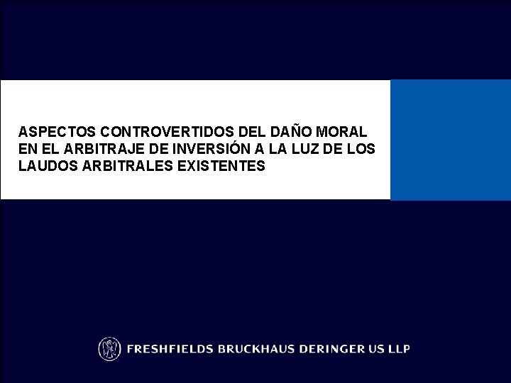 ASPECTOS CONTROVERTIDOS DEL DAÑO MORAL EN EL ARBITRAJE DE INVERSIÓN A LA LUZ DE