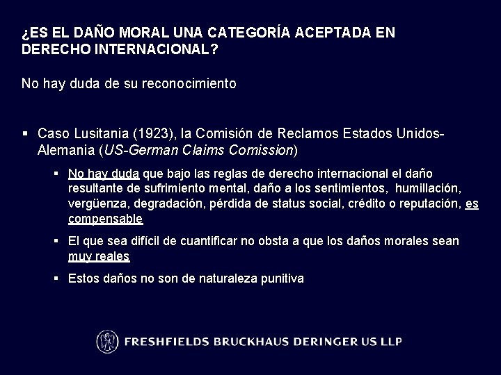 ¿ES EL DAÑO MORAL UNA CATEGORÍA ACEPTADA EN DERECHO INTERNACIONAL? No hay duda de