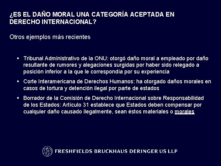 ¿ES EL DAÑO MORAL UNA CATEGORÍA ACEPTADA EN DERECHO INTERNACIONAL? Otros ejemplos más recientes