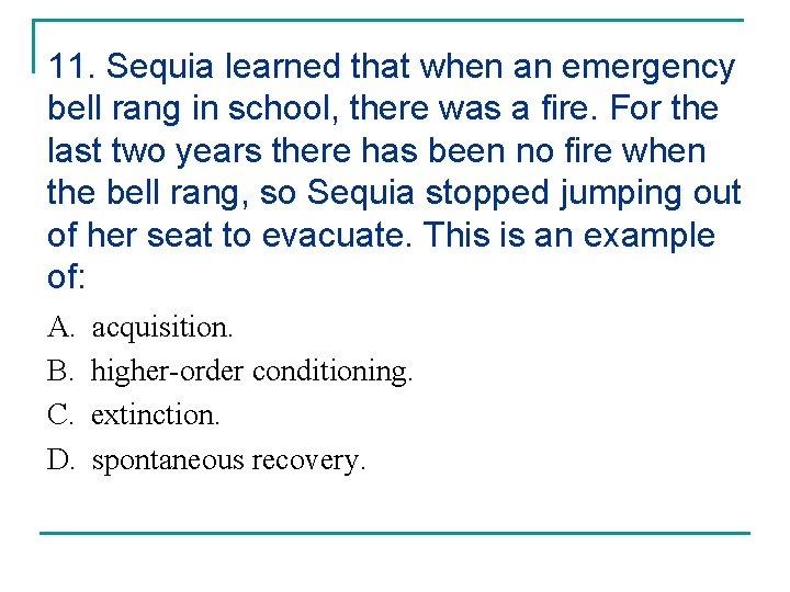 11. Sequia learned that when an emergency bell rang in school, there was a