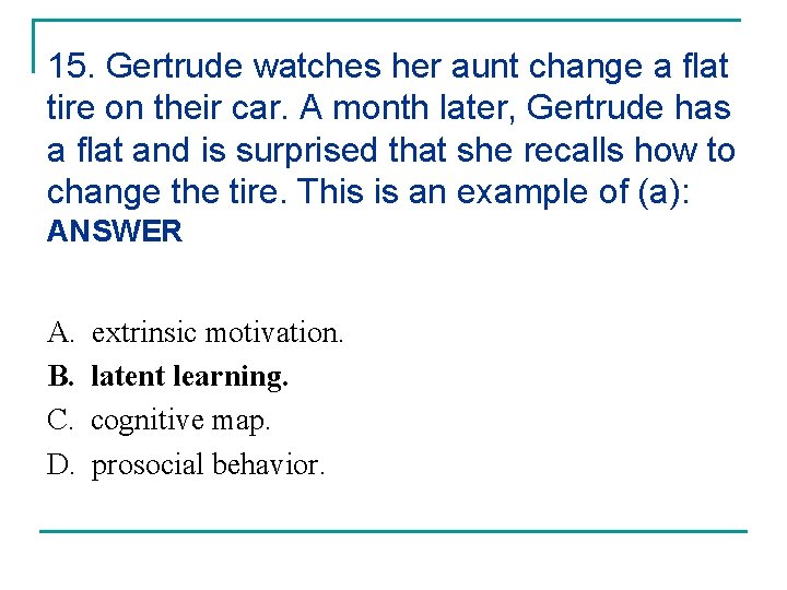 15. Gertrude watches her aunt change a flat tire on their car. A month