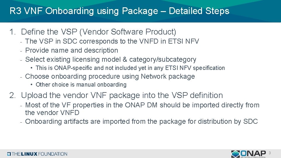 R 3 VNF Onboarding using Package – Detailed Steps 1. Define the VSP (Vendor