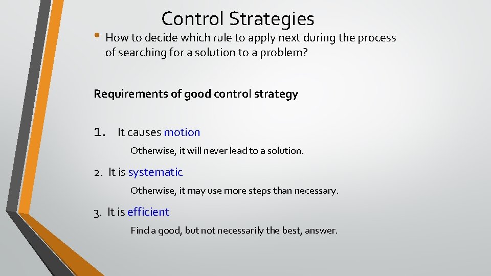 Control Strategies • How to decide which rule to apply next during the process Control Strategies • How to decide which rule to apply next during the process