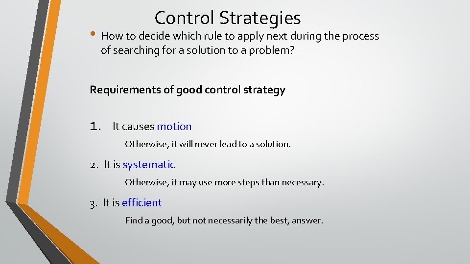 Control Strategies • How to decide which rule to apply next during the process