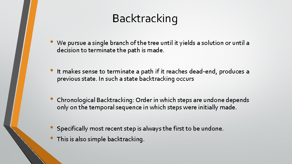 Backtracking • We pursue a single branch of the tree until it yields a Backtracking • We pursue a single branch of the tree until it yields a