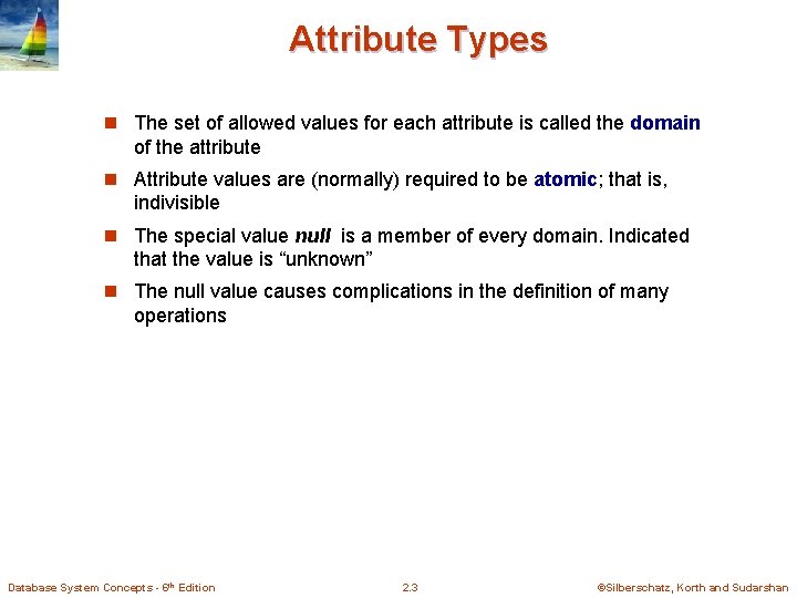 Attribute Types n The set of allowed values for each attribute is called the