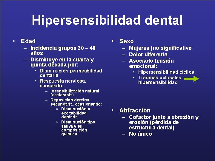 Hipersensibilidad dental • Edad • Sexo – Incidencia grupos 20 – 40 años –