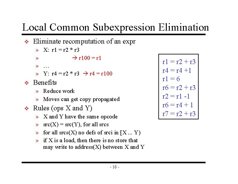 Local Common Subexpression Elimination v Eliminate recomputation of an expr » X: r 1