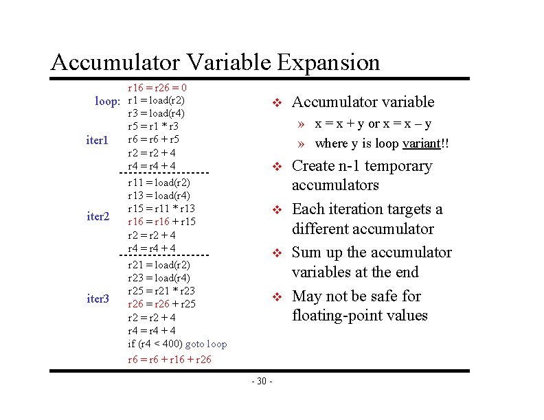 Accumulator Variable Expansion r 16 = r 26 = 0 loop: r 1 =