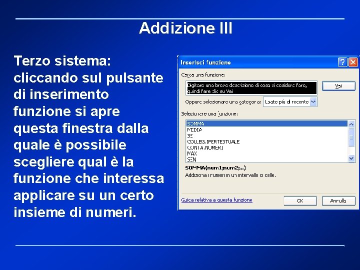 Addizione III Terzo sistema: cliccando sul pulsante di inserimento funzione si apre questa finestra