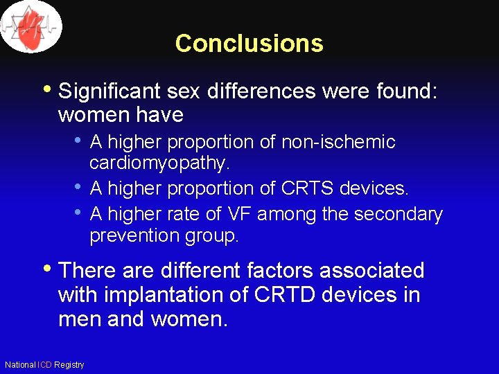 Conclusions • Significant sex differences were found: women have • A higher proportion of