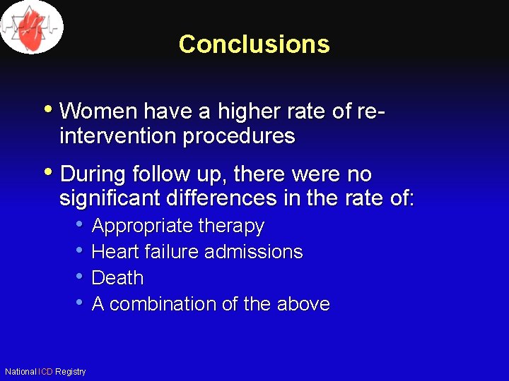 Conclusions • Women have a higher rate of reintervention procedures • During follow up,