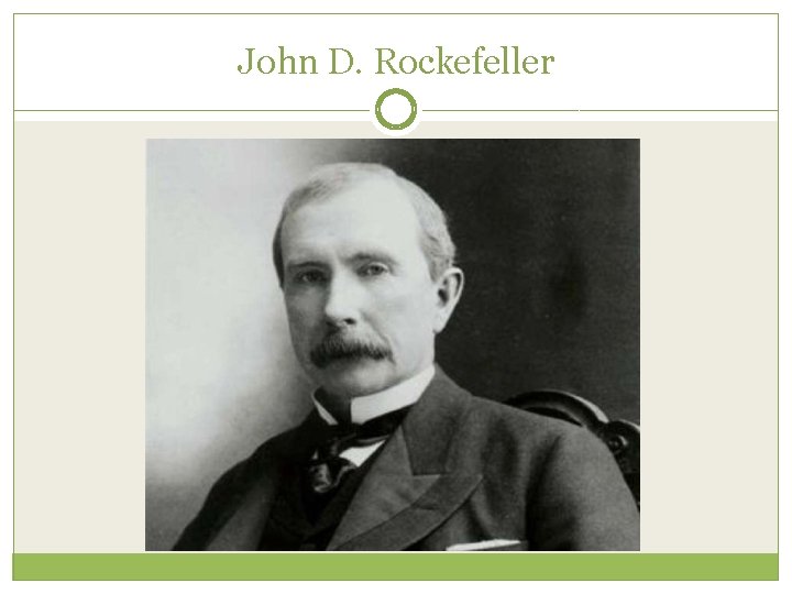 John D. Rockefeller 