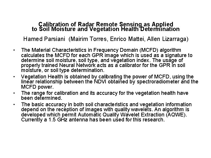 Calibration of Radar Remote Sensing as Applied to Soil Moisture and Vegetation Health Determination
