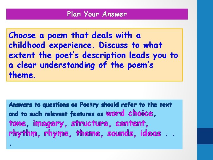 Plan Your Answer Choose a poem that deals with a childhood experience. Discuss to