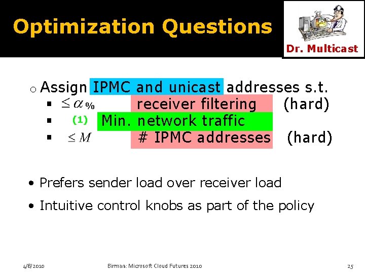 Optimization Questions Dr. Multicast o Assign IPMC and unicast addresses s. t. % receiver