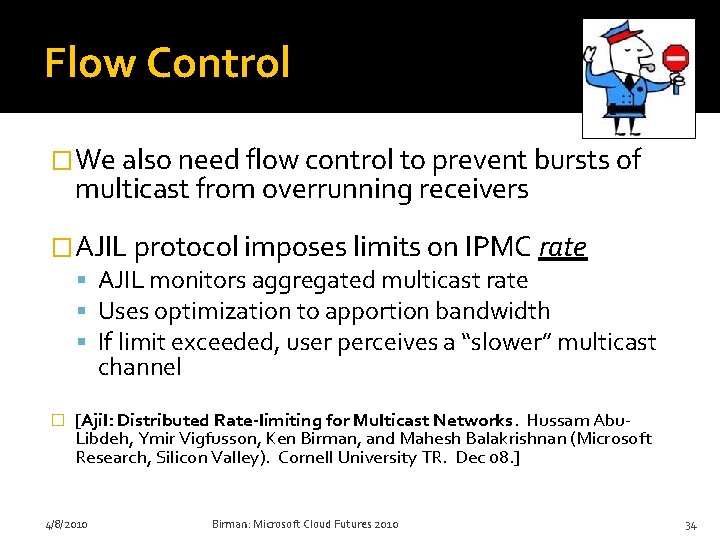 Flow Control �We also need flow control to prevent bursts of multicast from overrunning