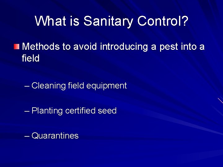 What is Sanitary Control? Methods to avoid introducing a pest into a field –