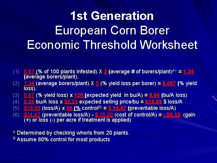 1 st Generation European Corn Borer Economic Threshold Worksheet (1) 0. 67 (% of