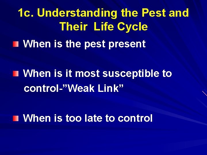 1 c. Understanding the Pest and Their Life Cycle When is the pest present