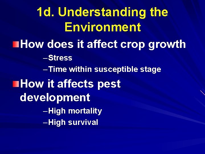 1 d. Understanding the Environment How does it affect crop growth – Stress –