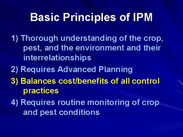 Basic Principles of IPM 1) Thorough understanding of the crop, pest, and the environment