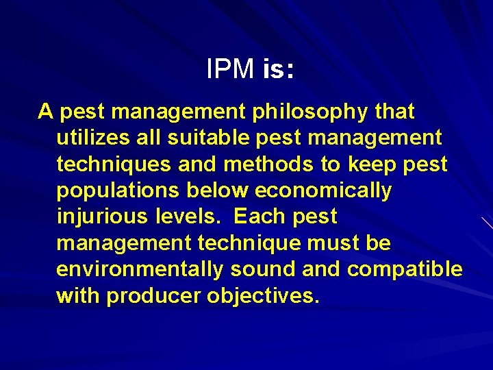 IPM is: A pest management philosophy that utilizes all suitable pest management techniques and