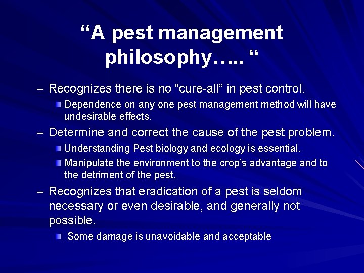 “A pest management philosophy…. . “ – Recognizes there is no “cure-all” in pest